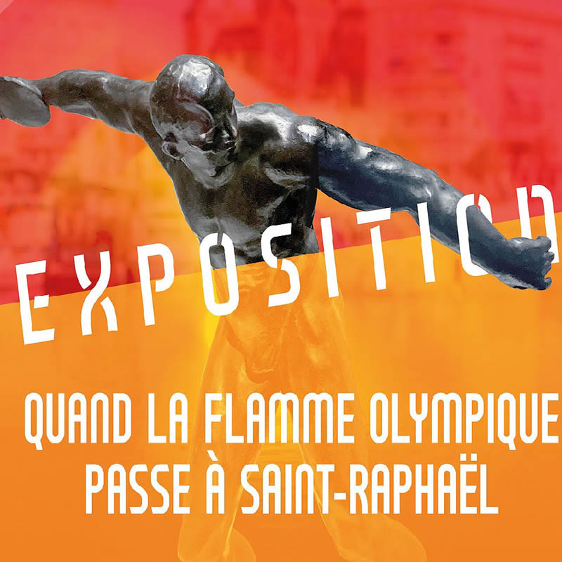EXPOSITION « QUAND LA FLAMME OLYMPIQUE PASSE À SAINT-RAPHAËL »