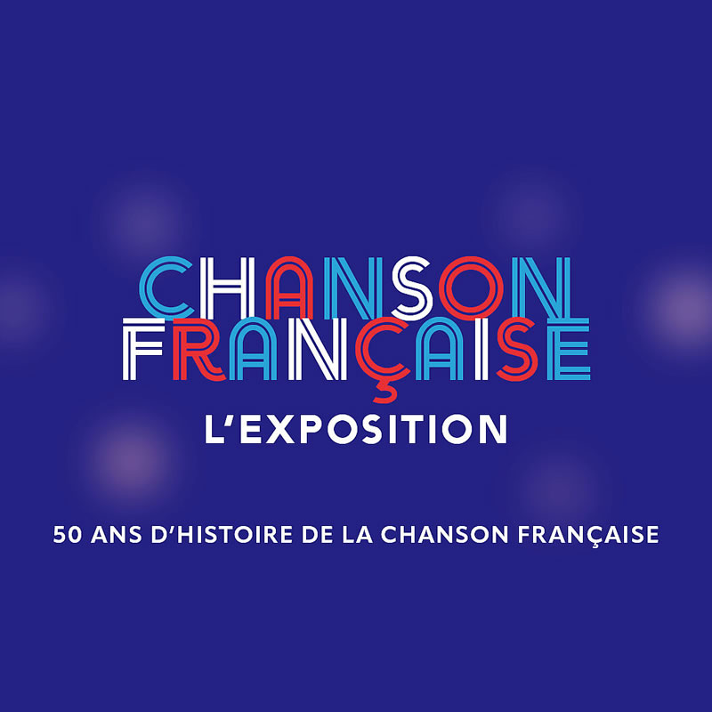 CHANSON FRANÇAISE - L'EXPOSITION